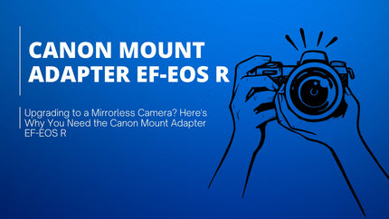 Why You Need the Canon Mount Adapter EF-EOS R